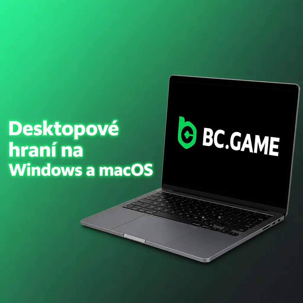 Desktopové hraní BC Game ve webovém prohlížeči na Windows a macOS bez instalace PC klienta