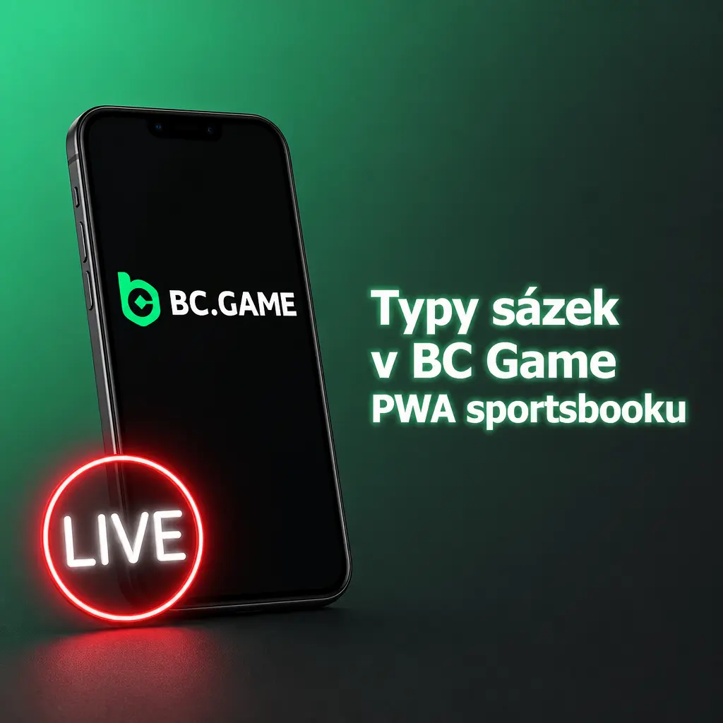 Přehled typů sázek v aplikaci BC Game PWA: jednoduchá, kombinovaná, živá, handicap a součty