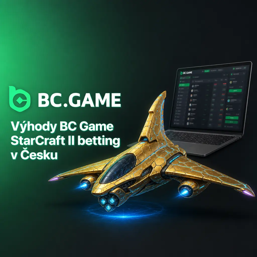 Výhody sázek na StarCraft II u BC Game v Česku: mobilní tiket, krypto platby, bonusy a nonstop podpora